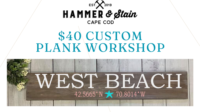 $40 Custom Plank Workshop October 8th at 6pm